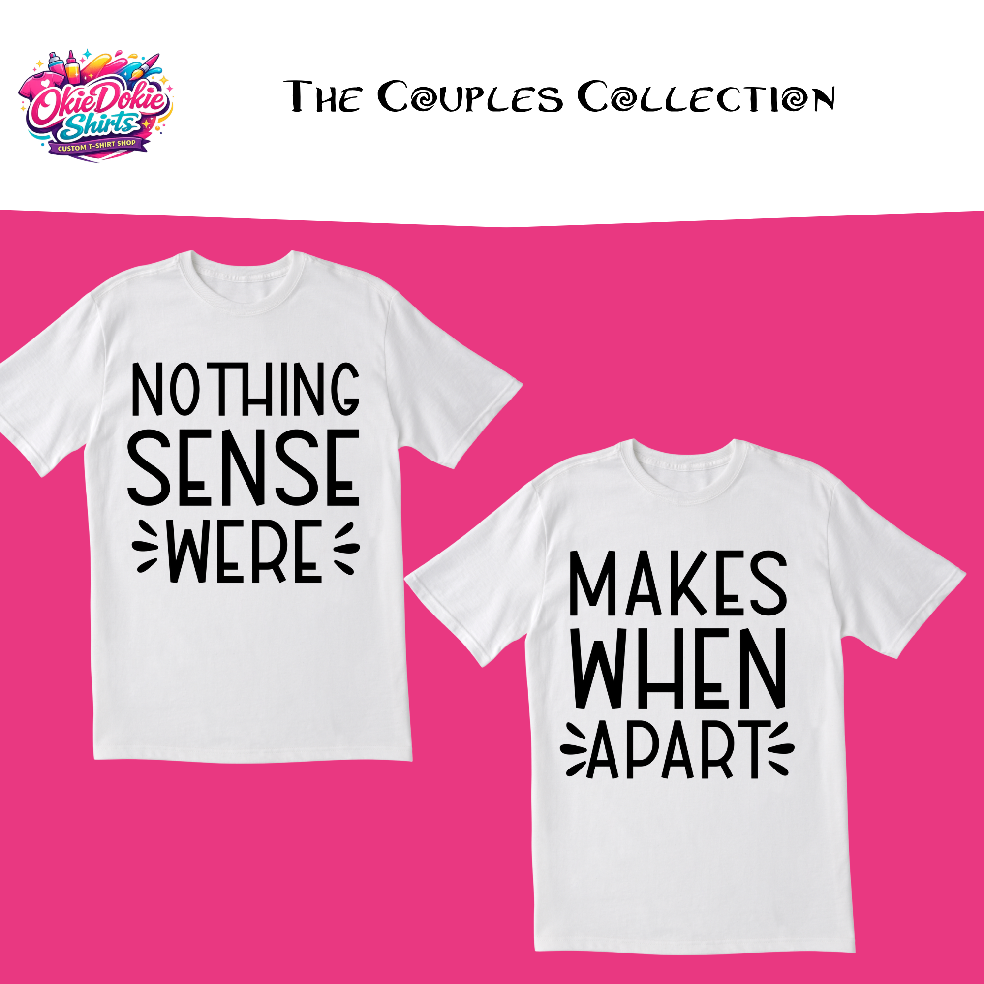 11 The Couples Collection Nothing Makes Sense When Were Apart